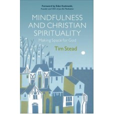 Mindfulness and Christian Spirituality : Making Space for God