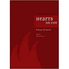 Hearts on Fire - Praying with Jesuits by Michael Harter SJ