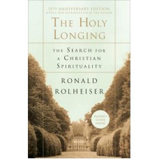 The Holy Longing by Ronald Rolheiser