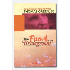The Friend of the Bridegroom by Thomas Green SJ