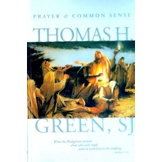 Prayer and Common Sense by Thomas Green SJ
