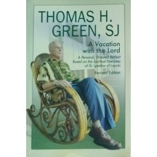 A Vacation with the Lord by Thomas Green SJ